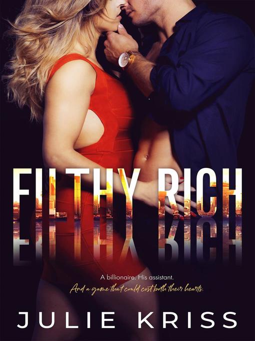 Title details for Filthy Rich, #1 by Julie Kriss - Available